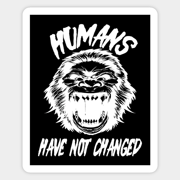 Humans have not changed Magnet by Spacecoincoin